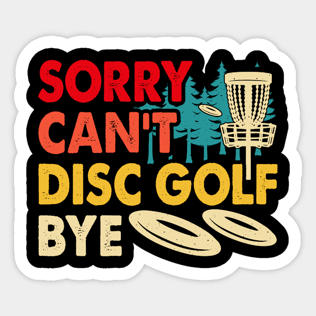 Sorry Cant Disc Golf Funny Disc Golf Player Sticker by Visual Vibes